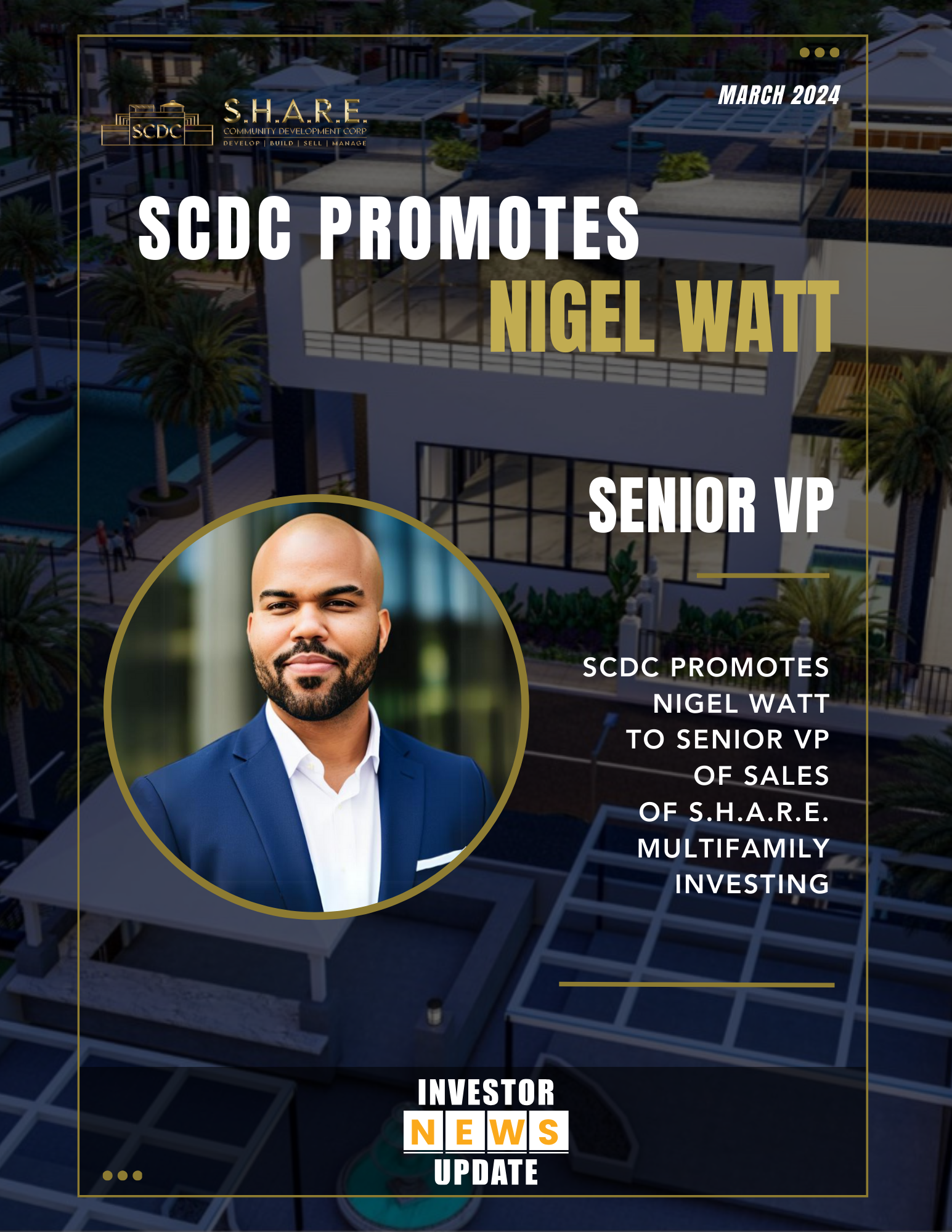 SCDC Promotes Nigel Watt to Senior Vice President of Sales at S.H.A.R.E. Multifamily Investments