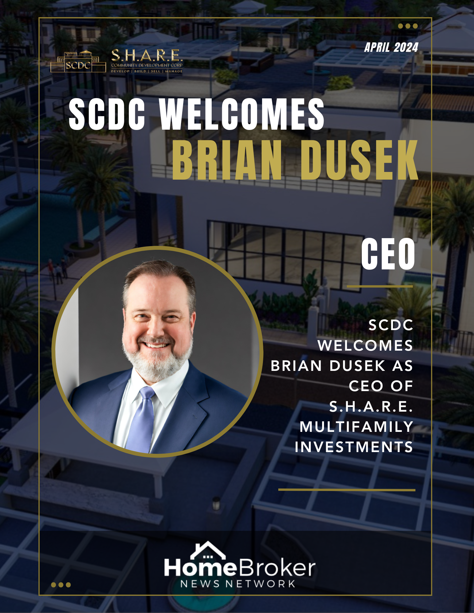 SCDC NAMES BRIAN DUSEK AS CEO OF S.H.A.R.E. MULTIFAMILY INVESTMENTS, USHERING IN A NEW ERA OF STRATEGIC LEADERSHIP