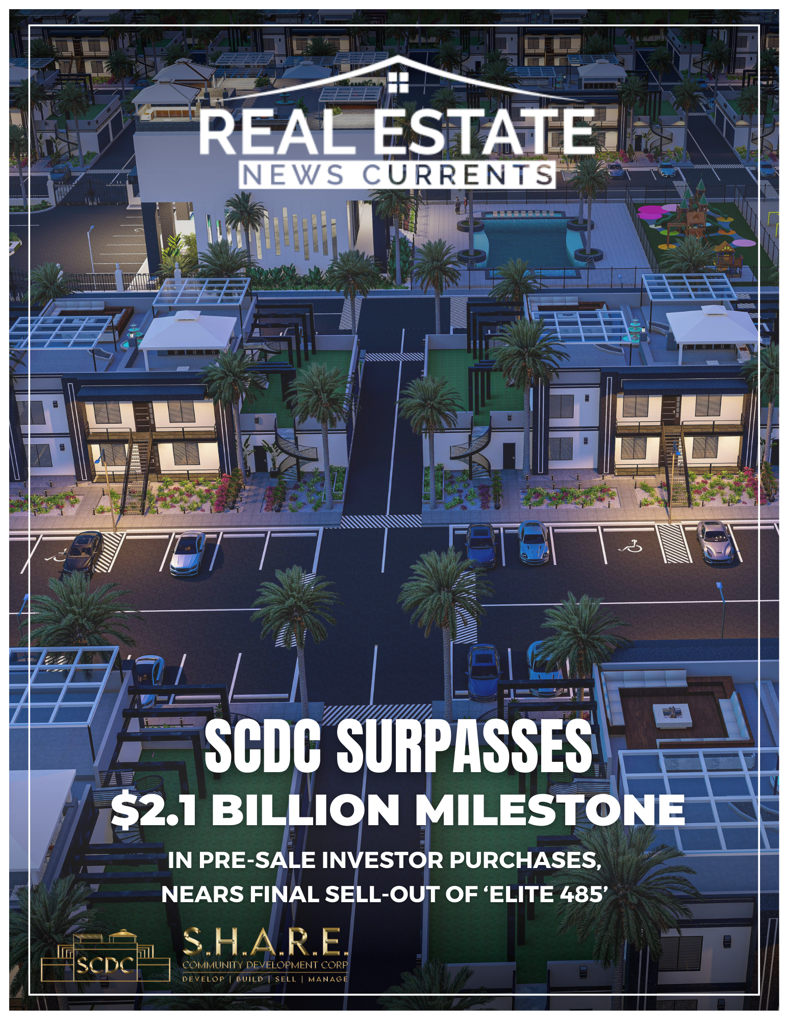 SCDC Surpasses $2.1 Billion Milestone in Pre-Sale Investor Purchases, Nears Final Sell-Out of 'Elite 485'